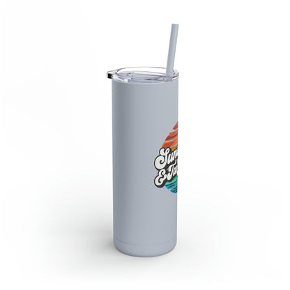 Sunshine and Tan Lines Skinny Matte Tumbler, 20oz