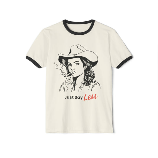 Cowgirl Just Say Less Unisex Cotton Ringer T-Shirt