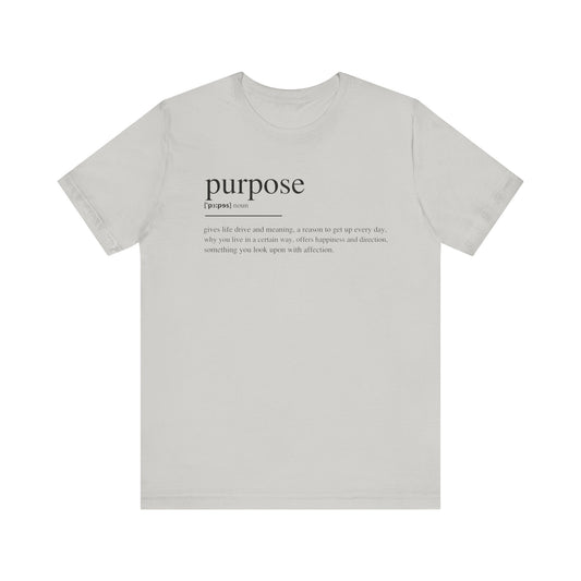 Purpose Definition Unisex Jersey Short Sleeve Tee