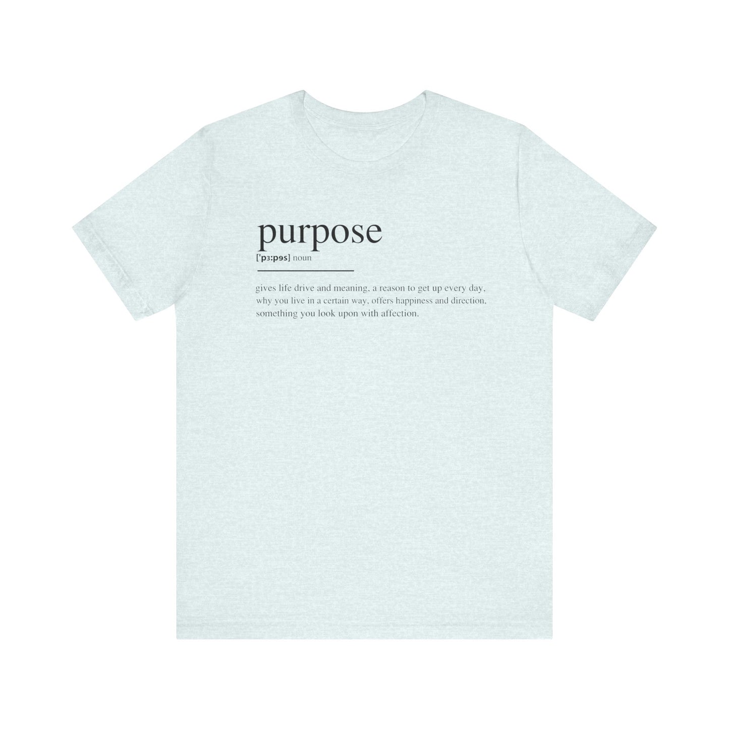 Purpose Definition Unisex Jersey Short Sleeve Tee