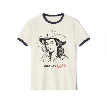 Cowgirl Just Say Less Unisex Cotton Ringer T-Shirt