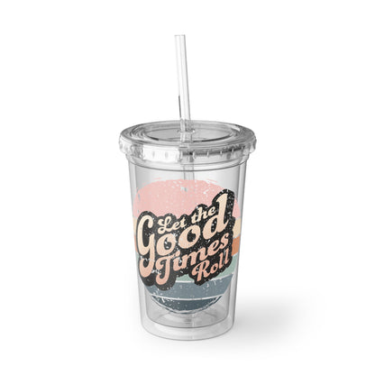 Let The Good Times Roll Suave Acrylic Cup